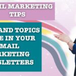 9 tips and topics to use in your email marketing newsletters